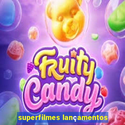 superfilmes lançamentos